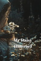 My Daisy (Horror) B0DS1KDVHC Book Cover