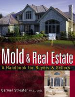 Mold and Real Estate: A Handbook for Buyers & Sellers 0324224737 Book Cover