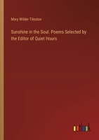 Sunshine in the Soul. Poems Selected by the Editor of Quiet Hours 3385453410 Book Cover