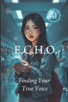 E.C.H.O.: Finding Your True Voice B0FB9B25XG Book Cover