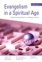 Evangelism in a Spiritual Age: Communicating Faith in a Changing Culture (Explorations) 071514054X Book Cover