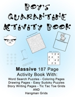 Boy's Quarantine Activity Book: Banish Lockdown Boredom By Doing Fun Activities! Massive Large Print - 187 Pages, 8.5 x 11 Inches! Coloring, Games, ... Puzzles (On Target Kids Activity Books) B087SFLPX3 Book Cover