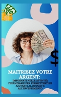 MAÎTRISEZ VOTRE ARGENT : ENGAGEZ-VOUS DANS DES ACTIVITÉS FINANCIÈRES POUR PERMETTRE AUX ADOS DE BUDGET ET D'INVESTIR (French Edition) B0CNGJ8D1J Book Cover