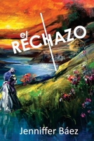 El rechazo (Spanish Edition) B0DQWR7F94 Book Cover