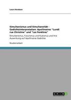 Simultanismus und Simultaneität - Gedichtsinterpretation: Apollinaires "Lundi rue Christine" und "Les Fenêtres":Simultanismus, Futurismus und Kubismus ... auf Apollinaires Gedichte 3640800125 Book Cover