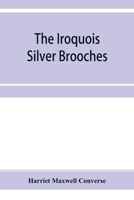 The Iroquois Silver Brooches 9353954924 Book Cover