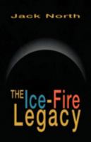 The Ice-Fire Legacy 1401040608 Book Cover