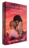 I Love You More Than Love: The Ultimate Romance 0692876626 Book Cover