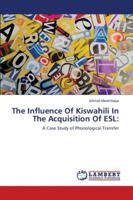 The Influence Of Kiswahili In The Acquisition Of ESL 613944537X Book Cover