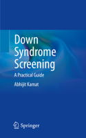 Down Syndrome Screening: A Practical Guide 9819977576 Book Cover
