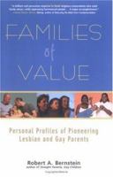 Families of Value: Personal Profiles of Pioneering Lesbian and Gay Parents 1560256389 Book Cover