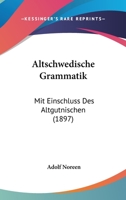 Altschwedische Grammatik: Mit Einschluss Des Altgutnischen 1168065321 Book Cover