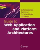 Guide to Web Application and Platform Architectures (Springer Professional Computing) 3642056687 Book Cover