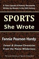 Fannie Pearson Hardy: Forest & Stream Chronicles from the Maine Wilderness (Sports She Wrote) 1964197163 Book Cover