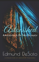 Astonished: Awestruck By His Beauty 1520667167 Book Cover