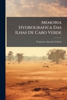 Memoria Hydrografica Das Ilhas De Cabo Verde 1024624706 Book Cover