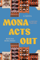 Mona Acts Out: A Novel 1324098538 Book Cover