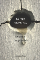 Hotel Voyeurs: Un amor insoportable B0C63VHBJB Book Cover
