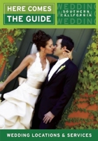 Here Comes the Guide, Southern California: Wedding Locations and Services 1885355165 Book Cover