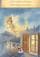 La classica storia della Fatina dei denti: Dal primo dentino caduto alla magia del mattino (Italian Edition) B0GR9LF7D1 Book Cover