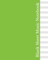 Blank Music Sheet Notebook: Green Cover Music Manuscript Staff Paper for Musicians (100 pages, 12 staves per page) 169246695X Book Cover