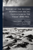 Report of the Second Norwegian Arctic Expedition in the Fram 1898-1902 .. 1176945238 Book Cover