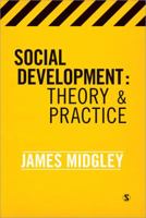 Social Development: Theory and Practice 1412947782 Book Cover