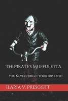 The Pirate's Muffuletta: You never forget your first bite! B086B7TZ6Q Book Cover