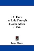 On Duty: A Ride Through Hostile Africa 1104302683 Book Cover