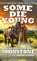 Some Die Young (The Man from Waco) 0786050918 Book Cover