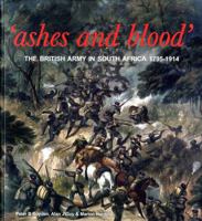 Ashes and Blood: The British Army in South Africa, 1795-1914 0901721360 Book Cover