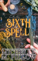 The Sixth Spell 1625013140 Book Cover