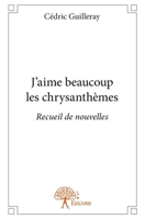 J'aime beaucoup les chrysanthèmes (French Edition) 2332811990 Book Cover