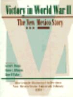 Victory in World War II: The New Mexico Story 0826315666 Book Cover