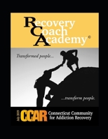 CCAR's Recovery Coach Academy: Rev July 2019 (CCAR RCA) B08HBMGYTT Book Cover
