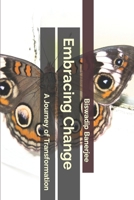 Embracing Change: A Journey of Transformation B0C9SJ2T2F Book Cover