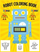 Robot Coloring Book: Discover This Fantastic Collection Of Robot Coloring Pages 1712696637 Book Cover
