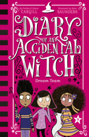 Dream Team (Diary of an Accidental Witch) 1664341293 Book Cover