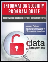 Information Security Program Guide: Company Policies, Departmental Procedures, IT Standards & Guidelines 1795092432 Book Cover