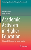 Academic Activism in Higher Education: A Living Philosophy for Social Justice 9811603391 Book Cover