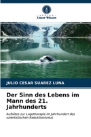 Der Sinn des Lebens im Mann des 21. Jahrhunderts: Aufsätze zur Logotherapie im Jahrhundert des szientistischen Reduktionismus 6203613703 Book Cover