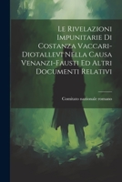 Le Rivelazioni Impunitarie Di Costanza Vaccari-diotallevi Nella Causa Venanzi-fausti Ed Altri Documenti Relativi 1022414267 Book Cover