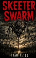 Skeeter Swarm 1923663488 Book Cover