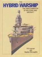 Hybrid Warship: The Amalgamation of Big Guns and Aircraft 1557503745 Book Cover