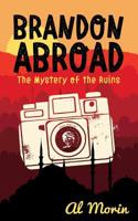 Brandon Abroad: The Mystery of the Ruins 1911079611 Book Cover