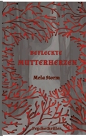 Befleckte Mutterherzen: Ich jage. Ich töte. Ich will das Herz (German Edition) 3384563026 Book Cover