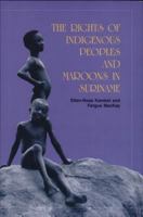 The Rights of Indigenous Peoples and Maroons in Suriname (IWGIA document) 8790730178 Book Cover