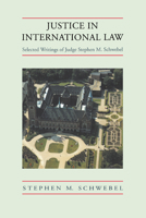 Justice in International Law: Selected Writings 0521072999 Book Cover