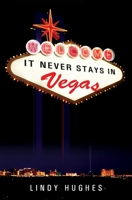 It Never Stays in Vegas 0981350801 Book Cover