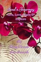 Soul's Journey: Live, love, learn and explore... B0FNCG5832 Book Cover